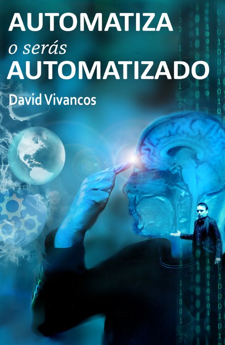 Portada de Automatiza o serás automatizado